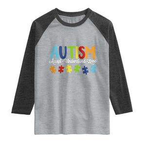 Autism Acceptance Raglan Shirt Accept Understand Love Special Education Teacher Gift TS14 Heather Gray Heather Charcoal Print Your Wear