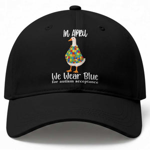 Funny Silly Goose Neurodivergent Support Baseball Cap In April We Wear Blue For Autism Acceptance TS14 Print Your Wear