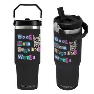 Good Moms Say Bad Words Flip Straw Tumbler Funny Sarcastic Mom Mother’s Day Gift TS14 One Size: 30 oz Black Print Your Wear