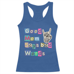 Good Moms Say Bad Words Racerback Tank Top Funny Sarcastic Mom Mother’s Day Gift TS14 Royal Blue Print Your Wear
