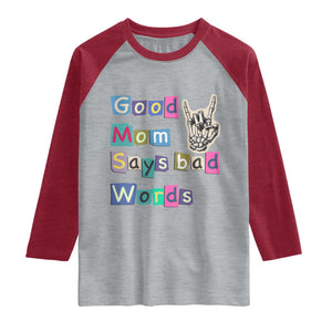 Good Moms Say Bad Words Raglan Shirt Funny Sarcastic Mom Mother’s Day Gift TS14 Heather Gray Heather Red Print Your Wear