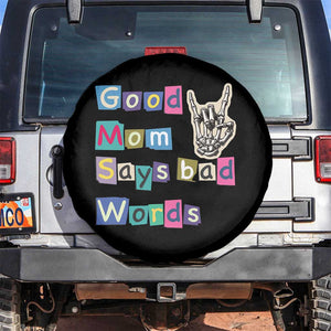 Good Moms Say Bad Words Spare Tire Cover Funny Sarcastic Mom Mother’s Day Gift TS14 No hole Black Print Your Wear