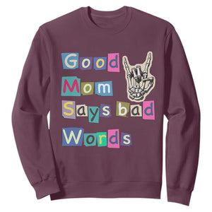 Good Moms Say Bad Words Sweatshirt Funny Sarcastic Mom Mother’s Day Gift TS14 Maroon Print Your Wear