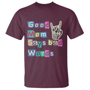 Good Moms Say Bad Words T Shirt Funny Sarcastic Mom Mother’s Day Gift TS14 Maroon Print Your Wear