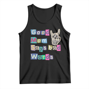 Good Moms Say Bad Words Tank Top Funny Sarcastic Mom Mother’s Day Gift TS14 Black Print Your Wear