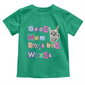 Good Moms Say Bad Words Toddler T Shirt Funny Sarcastic Mom Mother’s Day Gift TS14 Irish Green Print Your Wear