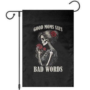 Good Moms Say Bad Words Garden Flag Funny Sarcastic Skeleton Mom Mother’s Day TS14 Black Print Your Wear