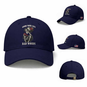 Good Moms Say Bad Words Baseball Cap Funny Sarcastic Skeleton Mom Mother’s Day TS14 Baseball Cap Universal Fit Dark Blue Print Your Wear