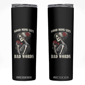 Good Moms Say Bad Words Skinny Tumbler Funny Sarcastic Skeleton Mom Mother’s Day TS14 Black Print Your Wear