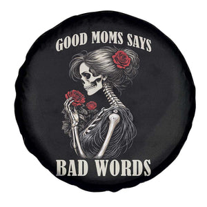 Good Moms Say Bad Words Spare Tire Cover Funny Sarcastic Skeleton Mom Mother’s Day TS14 Print Your Wear