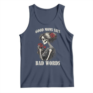 Good Moms Say Bad Words Tank Top Funny Sarcastic Skeleton Mom Mother’s Day TS14 Navy Print Your Wear