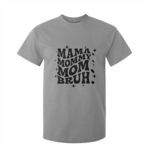 Mama Mommy Mom Bruh T Shirt For Kid Funny Mom Life Mother’s Day Gift TS14 Sport Gray Print Your Wear