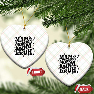 Mama Mommy Mom Bruh Ceramic Ornament Funny Mom Life Mother’s Day Gift TS14 Print Your Wear