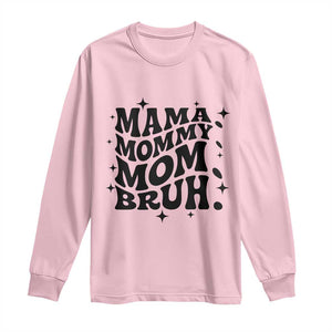 Mama Mommy Mom Bruh Long Sleeve Shirt Funny Mom Life Mother’s Day Gift TS14 Light Pink Print Your Wear