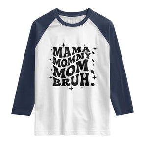 Mama Mommy Mom Bruh Raglan Shirt Funny Mom Life Mother’s Day Gift TS14 White Navy Print Your Wear
