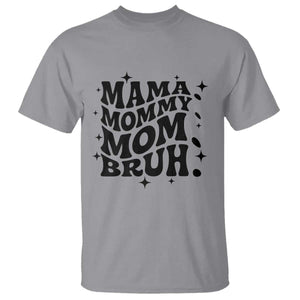 Mama Mommy Mom Bruh T Shirt Funny Mom Life Mother’s Day Gift TS14 Sport Gray Print Your Wear