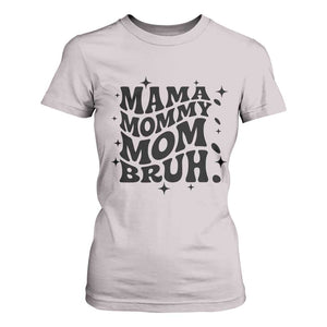 Mama Mommy Mom Bruh T Shirt For Women Funny Mom Life Mother’s Day Gift TS14 Ice Gray Print Your Wear