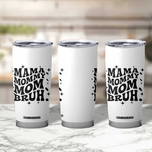 Mama Mommy Mom Bruh Tumbler Cup Funny Mom Life Mother’s Day Gift TS14 Print Your Wear