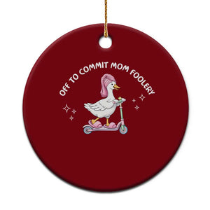 Funny Goose Mom Ceramic Ornament Off To Commit Mom Foolery TS14 1pc Red Print Your Wear