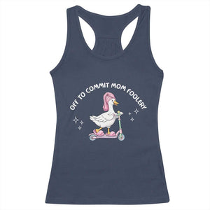 Funny Goose Mom Racerback Tank Top Off To Commit Mom Foolery TS14 Navy Print Your Wear