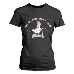 Funny Goose Mom T Shirt For Women Off To Commit Mom Foolery TS14 Black Print Your Wear