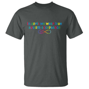 Autism Acceptance T Shirt - Neurodivergent Support Infinity Heart Symbol TS14 Dark Heather Print Your Wear