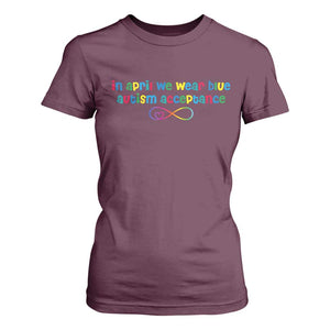 Autism Acceptance T Shirt For Women - Neurodivergent Support Infinity Heart Symbol TS14 Maroon Print Your Wear