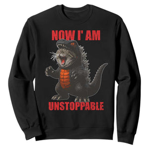 Now I Am Unstoppable Sweatshirt Funny Cute Cat Catzilla TS14 Black Print Your Wear