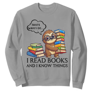 That Is What I Do I Read Books Sweatshirt Funny Sloth Book Lover TS14 Sport Gray Print Your Wear