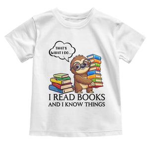 That Is What I Do I Read Books Toddler T Shirt Funny Sloth Book Lover TS14 White Print Your Wear