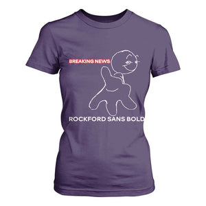 Funny Quote T Shirt For Women Breaking News Rockford Sans Bold TS14 Purple Print Your Wear