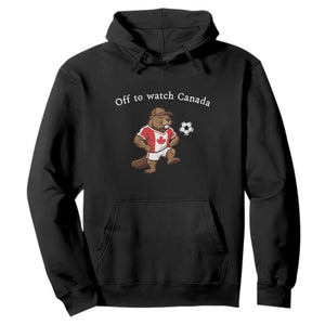 Off to Watch Canada Hoodie Patriotic Canadian Beaver Football Soccer Fan Gift