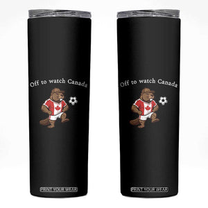 Off to Watch Canada Skinny Tumbler Patriotic Canadian Beaver Football Soccer Fan Gift