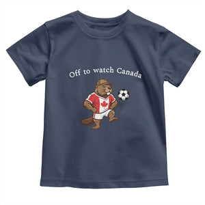 Off to Watch Canada Toddler T Shirt Patriotic Canadian Beaver Football Soccer Fan Gift