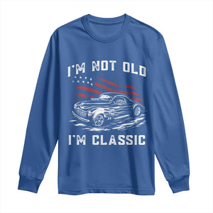 I'm Not Old I'm Classic Long Sleeve Shirt 1941 American Classic Hotrod TS14 Royal Blue Print Your Wear