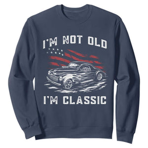 I'm Not Old I'm Classic Sweatshirt 1941 American Classic Hotrod TS14 Navy Print Your Wear