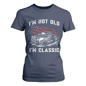 I'm Not Old I'm Classic T Shirt For Women 1941 American Classic Hotrod TS14 Navy Print Your Wear
