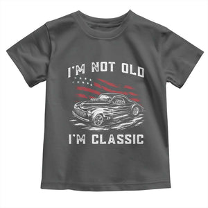 I'm Not Old I'm Classic Toddler T Shirt 1941 American Classic Hotrod TS14 Dark Heather Print Your Wear