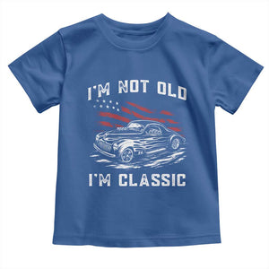 I'm Not Old I'm Classic Toddler T Shirt 1941 American Classic Hotrod TS14 Royal Blue Print Your Wear