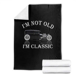 I'm Not Old I'm Classic Throw Blanket Traditional Hot Rod Sedan Tudor Fordor TS14 Black Print Your Wear