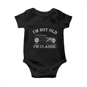 I'm Not Old I'm Classic Baby Onesie Traditional Hot Rod Sedan Tudor Fordor TS14 Black Print Your Wear