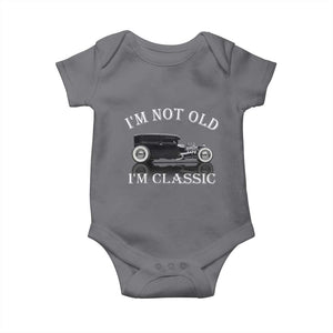 I'm Not Old I'm Classic Baby Onesie Traditional Hot Rod Sedan Tudor Fordor TS14 Charcoal Print Your Wear