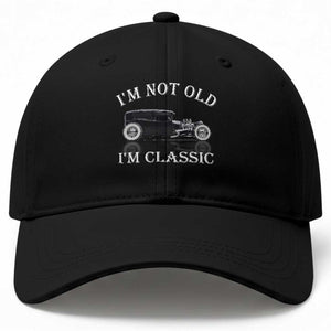 I'm Not Old I'm Classic Baseball Cap Traditional Hot Rod Sedan Tudor Fordor TS14 Print Your Wear