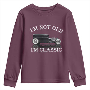 I'm Not Old I'm Classic Youth Sweatshirt Traditional Hot Rod Sedan Tudor Fordor TS14 Maroon Print Your Wear