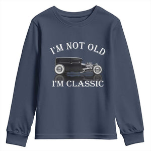 I'm Not Old I'm Classic Youth Sweatshirt Traditional Hot Rod Sedan Tudor Fordor TS14 Navy Print Your Wear