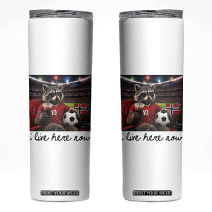 Norway Soccer Football Fan Norge Norwegian Flag Skinny Tumbler Funny Raccoon I Live Here Now TS14 White Print Your Wear
