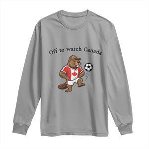 Off to Watch Canada Long Sleeve Shirt Patriotic Canadian Beaver Football Fan Gift