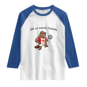 Off to Watch Canada Raglan Shirt Patriotic Canadian Beaver Football Fan Gift