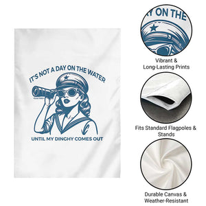 Funny Boat Captain Girl Garden Flag It Is Not A Day On The Lake Until My Dinghy Comes Out TS14 Print Your Wear