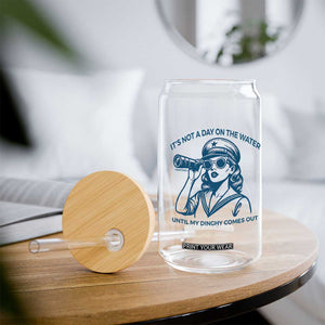 Funny Boat Captain Girl Glass Can It Is Not A Day On The Lake Until My Dinghy Comes Out TS14 Print Your Wear